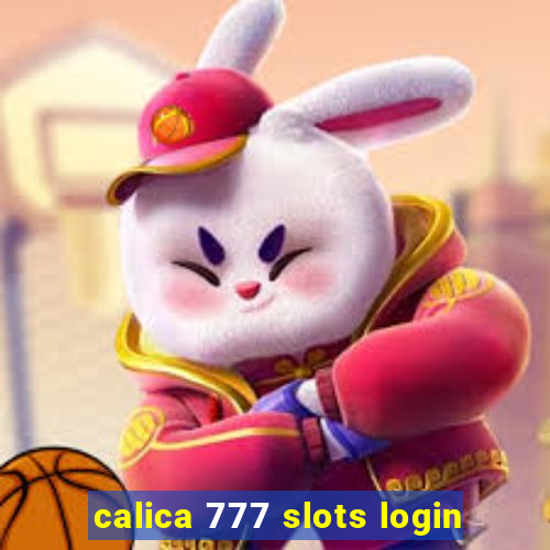 calica 777 slots login